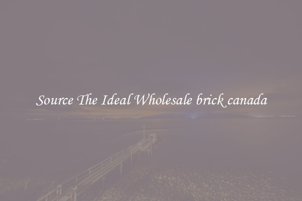 Source The Ideal Wholesale brick canada