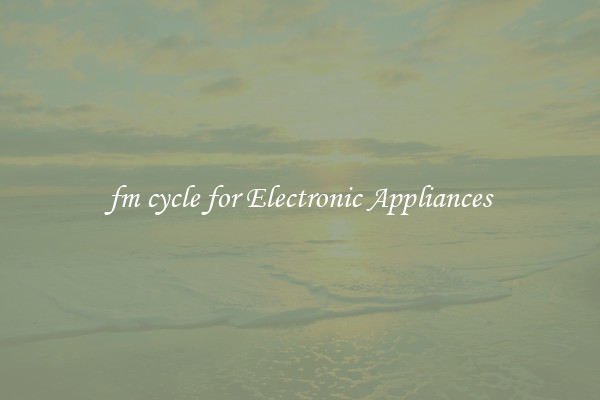 fm cycle for Electronic Appliances