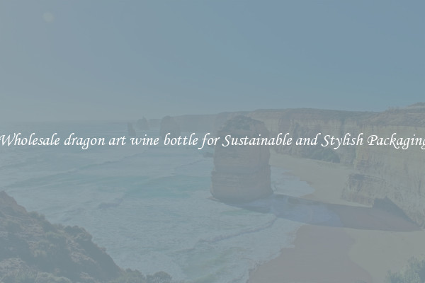 Wholesale dragon art wine bottle for Sustainable and Stylish Packaging