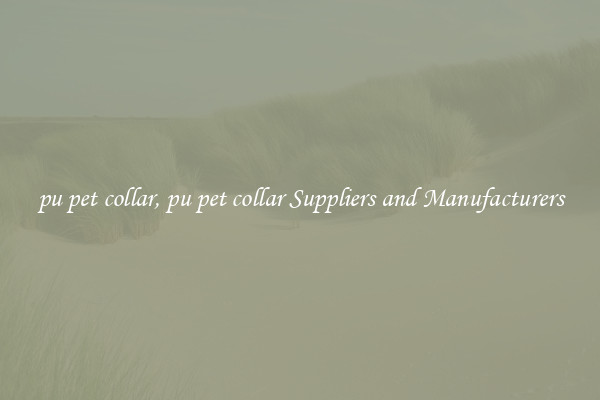 pu pet collar, pu pet collar Suppliers and Manufacturers