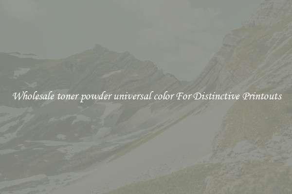 Wholesale toner powder universal color For Distinctive Printouts