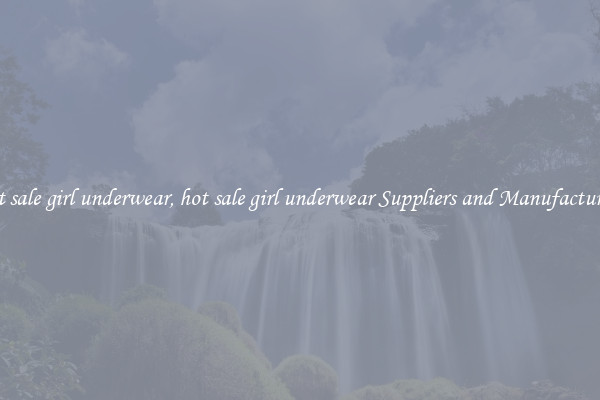 hot sale girl underwear, hot sale girl underwear Suppliers and Manufacturers