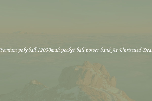 Premium pokeball 12000mah pocket ball power bank At Unrivaled Deals