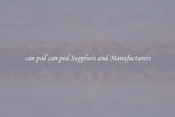 can pod can pod Suppliers and Manufacturers