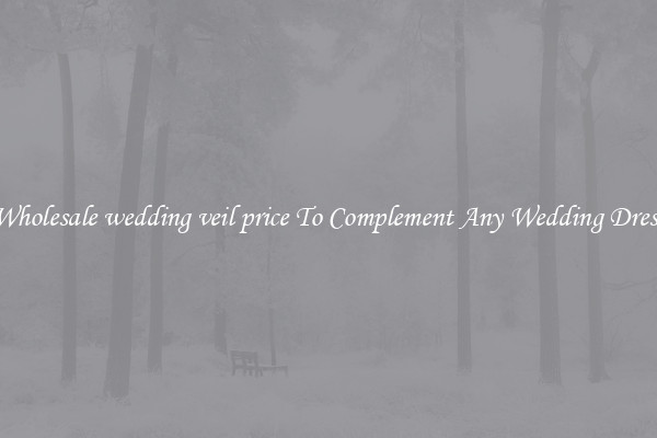 Wholesale wedding veil price To Complement Any Wedding Dress