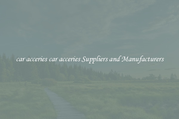 car acceries car acceries Suppliers and Manufacturers