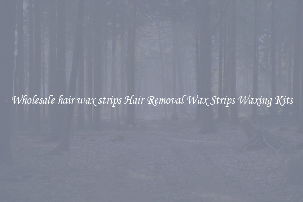 Wholesale hair wax strips Hair Removal Wax Strips Waxing Kits