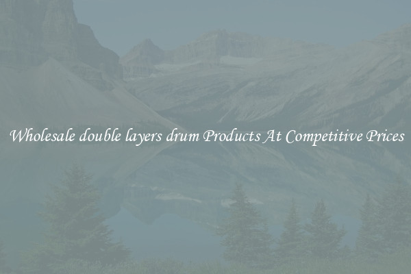Wholesale double layers drum Products At Competitive Prices