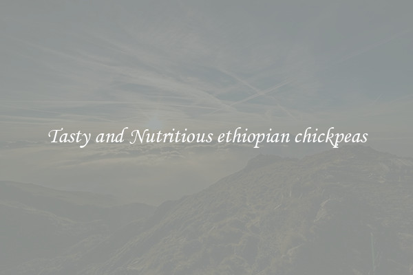 Tasty and Nutritious ethiopian chickpeas