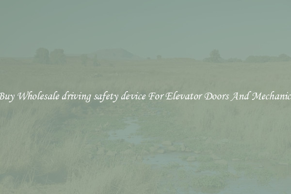 Buy Wholesale driving safety device For Elevator Doors And Mechanics