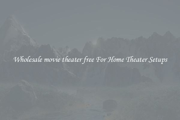 Wholesale movie theater free For Home Theater Setups