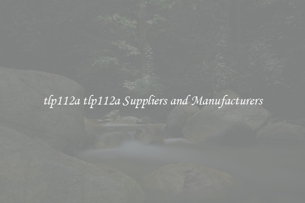 tlp112a tlp112a Suppliers and Manufacturers