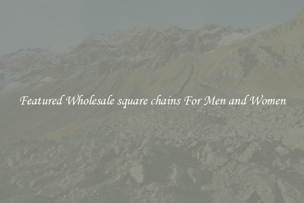Featured Wholesale square chains For Men and Women