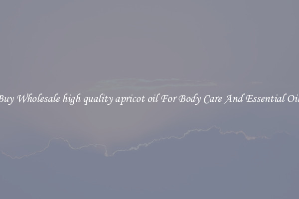 Buy Wholesale high quality apricot oil For Body Care And Essential Oils