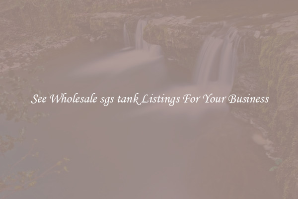 See Wholesale sgs tank Listings For Your Business