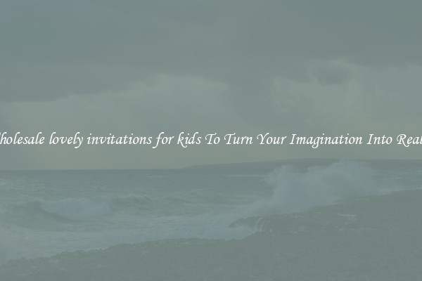 Wholesale lovely invitations for kids To Turn Your Imagination Into Reality