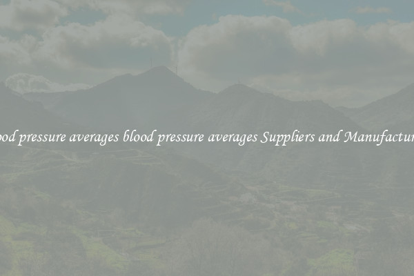 blood pressure averages blood pressure averages Suppliers and Manufacturers