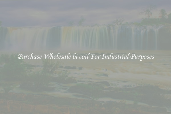 Purchase Wholesale bi coil For Industrial Purposes