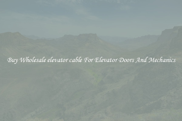 Buy Wholesale elevator cable For Elevator Doors And Mechanics